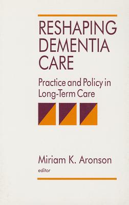 Reshaping Dementia Care