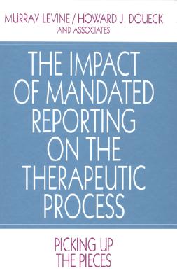 The Impact of Mandated Reporting on the Therapeutic Process