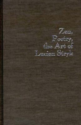 Zen, Poetry, the Art of Lucien Stryk