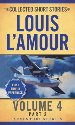 The Collected Short Stories of Louis L'Amour, Volume 4, Part 2