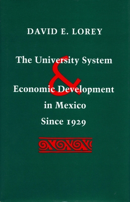 The University System and Economic Development in Mexico Since 1929