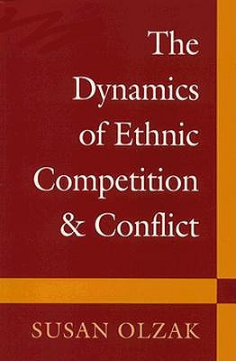 The Dynamics of Ethnic Competition and Conflict