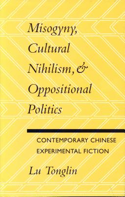 Misogyny, Cultural Nihilism, and Oppositional Politics