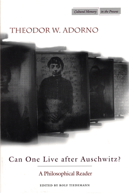 Can One Live after Auschwitz?