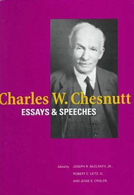 Charles W. Chesnutt: Essays and Speeches