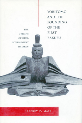 Yoritomo and the Founding of the First Bakufu