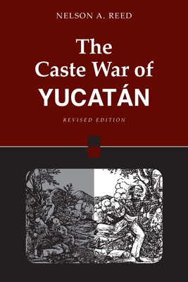 The Caste War of Yucatan