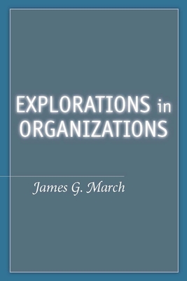 Explorations in Organizations