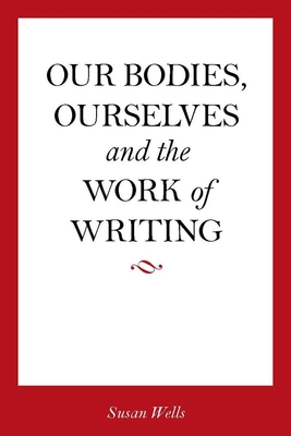 Our Bodies, Ourselves and the Work of Writing