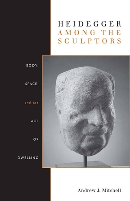 Heidegger Among the Sculptors