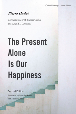 The Present Alone is Our Happiness, Second Edition