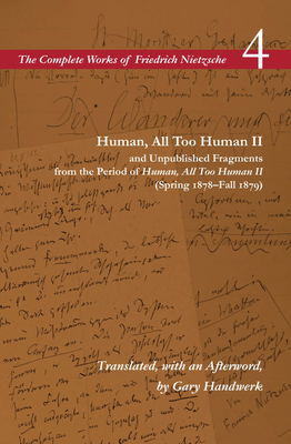 Human, All Too Human II / Unpublished Fragments from the Period of Human, All Too Human II (Spring 1878-Fall 1879)