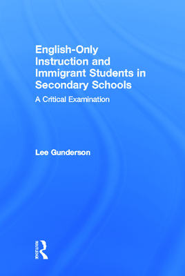 English-Only Instruction and Immigrant Students in Secondary Schools