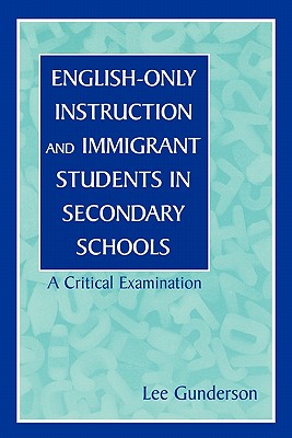 English-Only Instruction and Immigrant Students in Secondary Schools