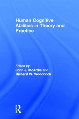 Human Cognitive Abilities in Theory and Practice