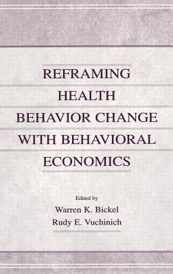 Reframing Health Behavior Change With Behavioral Economics