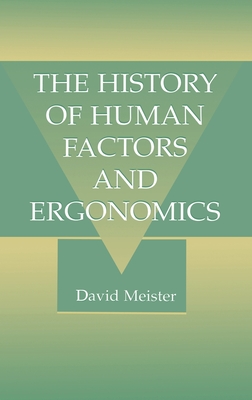 The History of Human Factors and Ergonomics