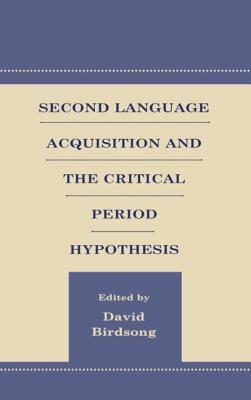 Second Language Acquisition and the Critical Period Hypothesis