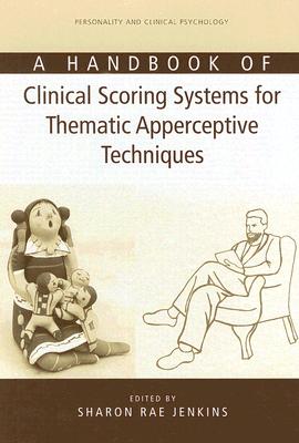 A Handbook of Clinical Scoring Systems for Thematic Apperceptive Techniques