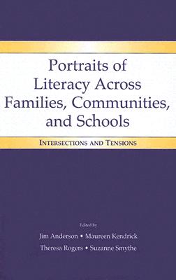 Portraits of Literacy Across Families, Communities, and Schools