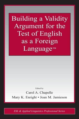 Building a Validity Argument for the Test of  English as a Foreign Language (TM)