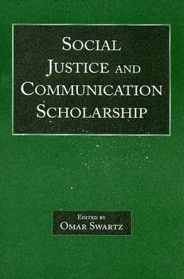 Social Justice and Communication Scholarship