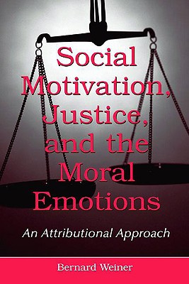 Social Motivation, Justice, and the Moral Emotions