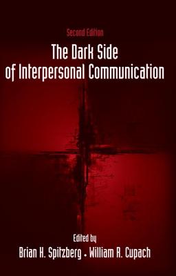 The Dark Side of Interpersonal Communication