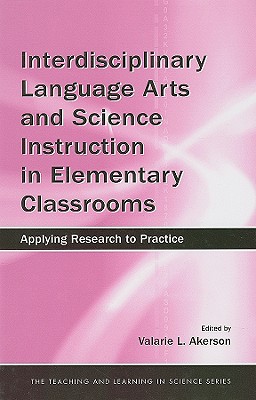 Interdisciplinary Language Arts and Science Instruction in Elementary Classrooms