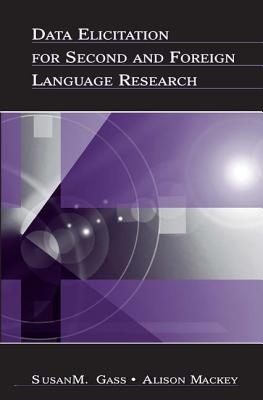 Data Elicitation for Second and Foreign Language Research