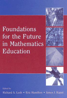 Foundations for the Future in Mathematics Education