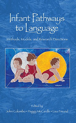 Infant Pathways to Language