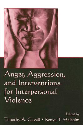 Anger, Aggression, and Interventions for Interpersonal Violence