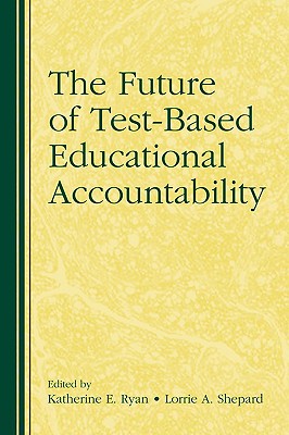 The Future of Test-Based Educational Accountability