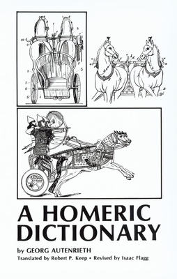 A Homeric Dictionary for Schools and Colleges