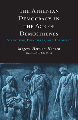 The Athenian Democracy in the Age of Demosthenes