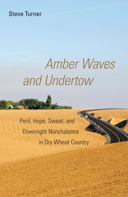 Amber Waves and Undertow