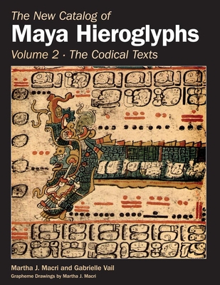 The New Catalog of Maya Hieroglyphs, Volume Two