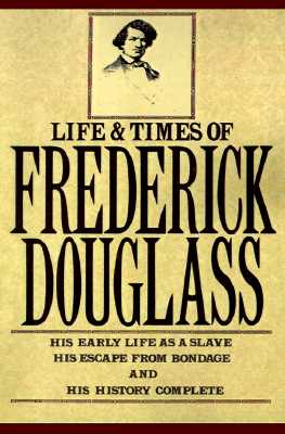 The Life and Times Of Frederick Douglass