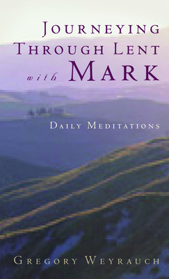 Journeying through Lent with Mark