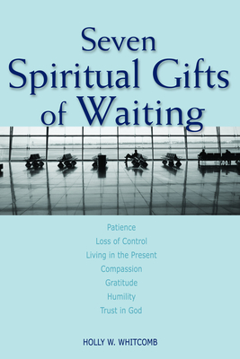 Seven Spiritual Gifts of Waiting