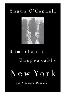 Remarkable, Unspeakable New York