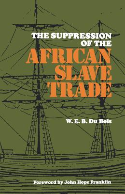 The Suppression of the Africian Slave Trade, 1638-1870