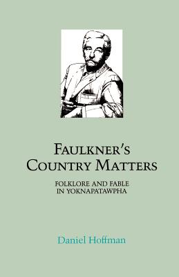 Faulkner''s Country Matters