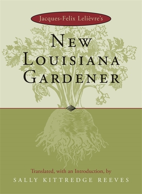 Jacques-Felix LeliAvre's New Louisiana Gardener