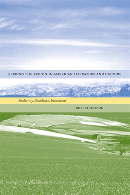 Seeking the Region in American Literature and Culture