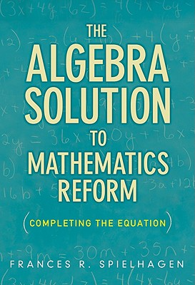 The Algebra Solution to Mathematics Reform