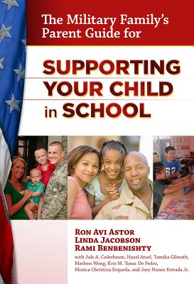 The Military Family''s Parent Guide for Supporting Your Child in School