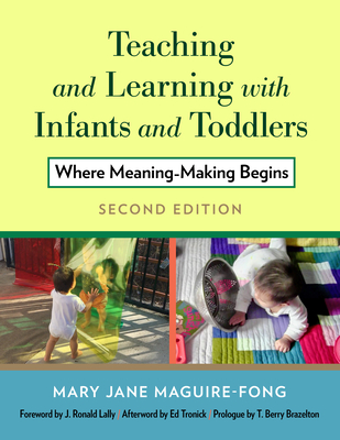 Teaching and Learning with Infants and Toddlers