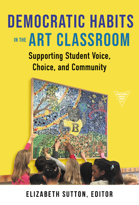 Democratic Habits in the Art Classroom